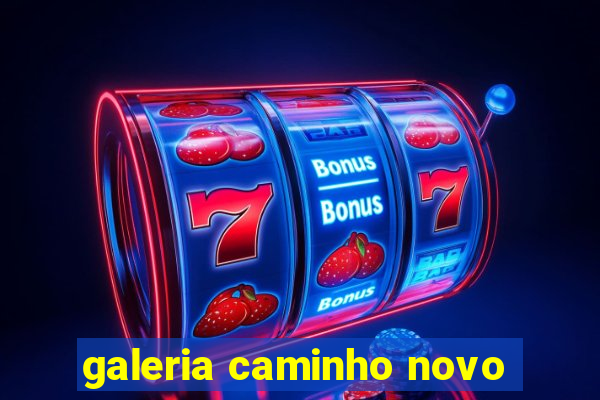 galeria caminho novo